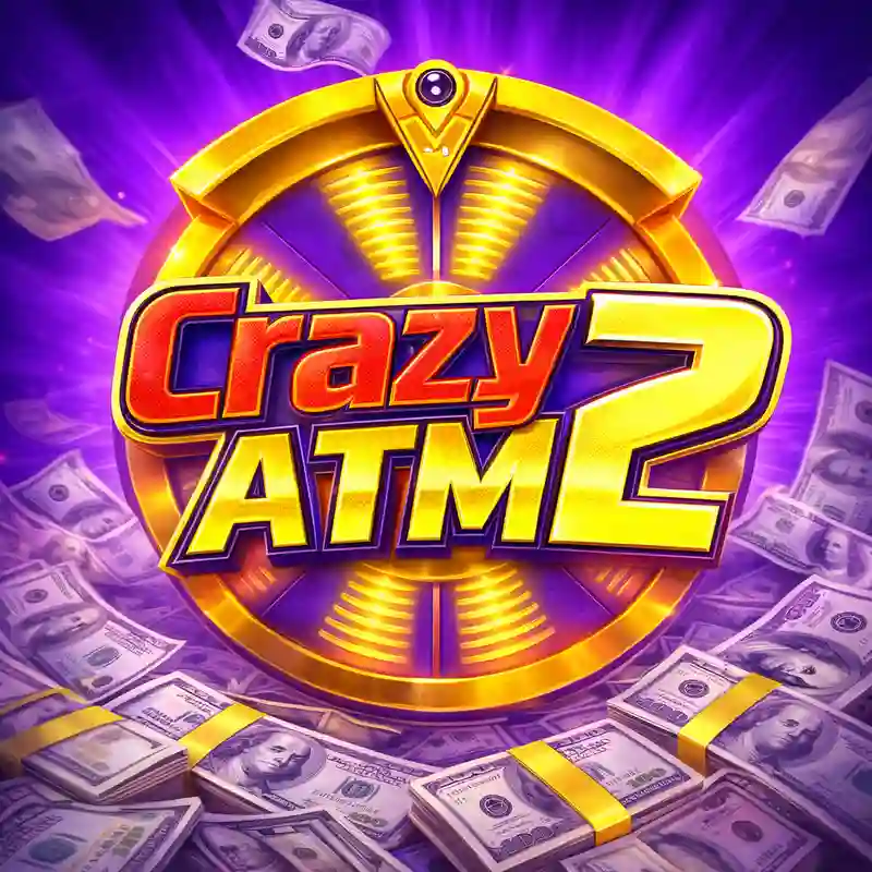 Crazy ATM 2 - jl39bet Online Casino Game
